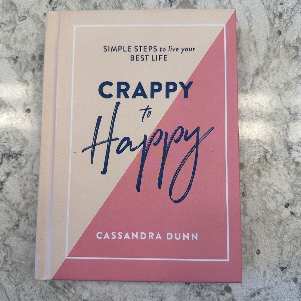 Crappy To Happy‎ - By Cassandra Dunn